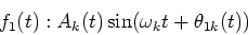 \begin{displaymath}f_2(t): B_k(t)\sin(\omega_k t + \theta_{2k}(t)),
\end{displaymath}