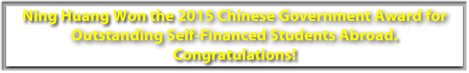 Ning Huang Won the 2015 Chinese Government Award for Outstanding Self-Financed Students Abroad. Congratulations!