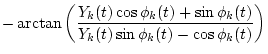 $\displaystyle +\arcsin\left(-\frac{B_k(t)Y_k(t)}{S_k(t)\sqrt{Y_k(t)^2+1}}\right),$
