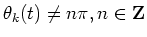 $\theta_k(t)\not= n\pi, n\in{\bf {Z}}$