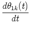 $\displaystyle \frac{d\theta_{1k}(t)}{dt}$