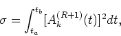 \begin{displaymath}\sigma=\int_{t_a}^{t_b} [A_k^{(R+1)}(t)]^2dt,
\end{displaymath}