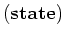 $\textstyle \mbox{({\bf {state}})}$