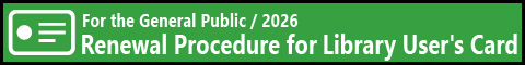 Renewal Procedure for Library User's Card